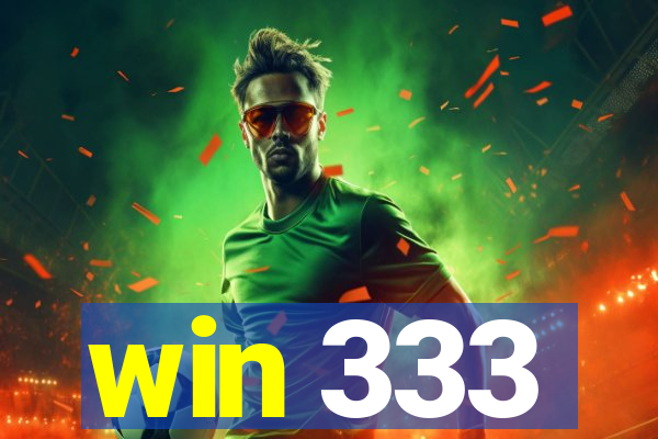 win 333